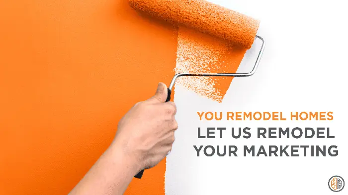Is it Time to Remodel Your Marketing?